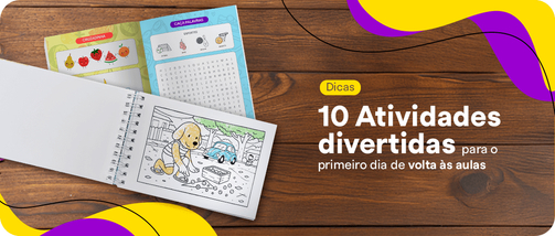 10 Atividades divertidas para o primeiro dia de volta às aulas