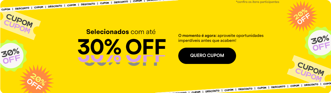 Selecionados com até 30% OFF - por tempo limitado