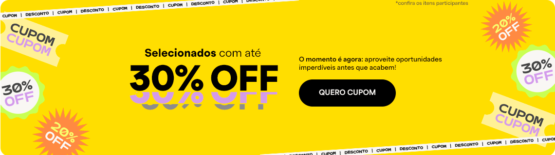 Selecionados com até 30% OFF - por tempo limitado