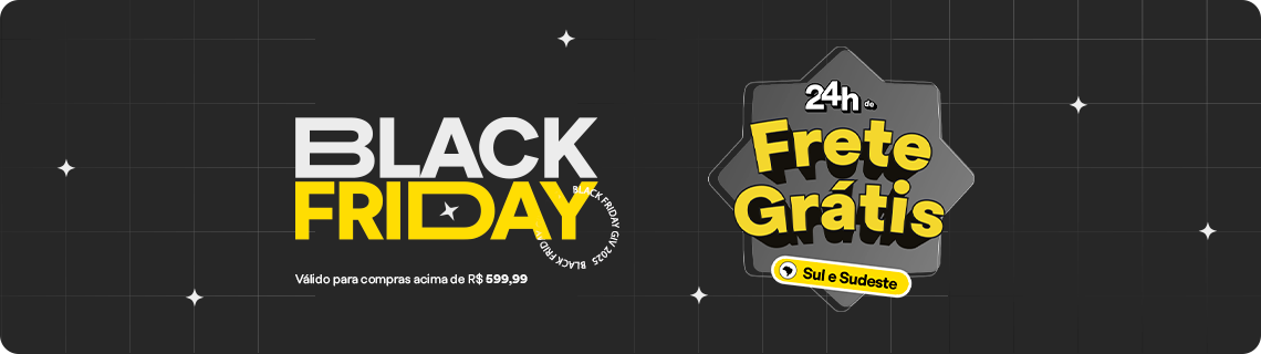 Frete Grátis - Sul e Sudeste na Black Friday