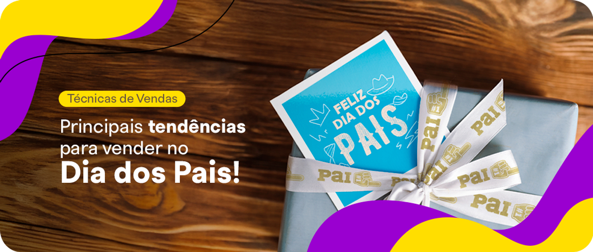 Principais tendências para vender no Dia dos Pais Principais tendências para vender no Dia dos Pais