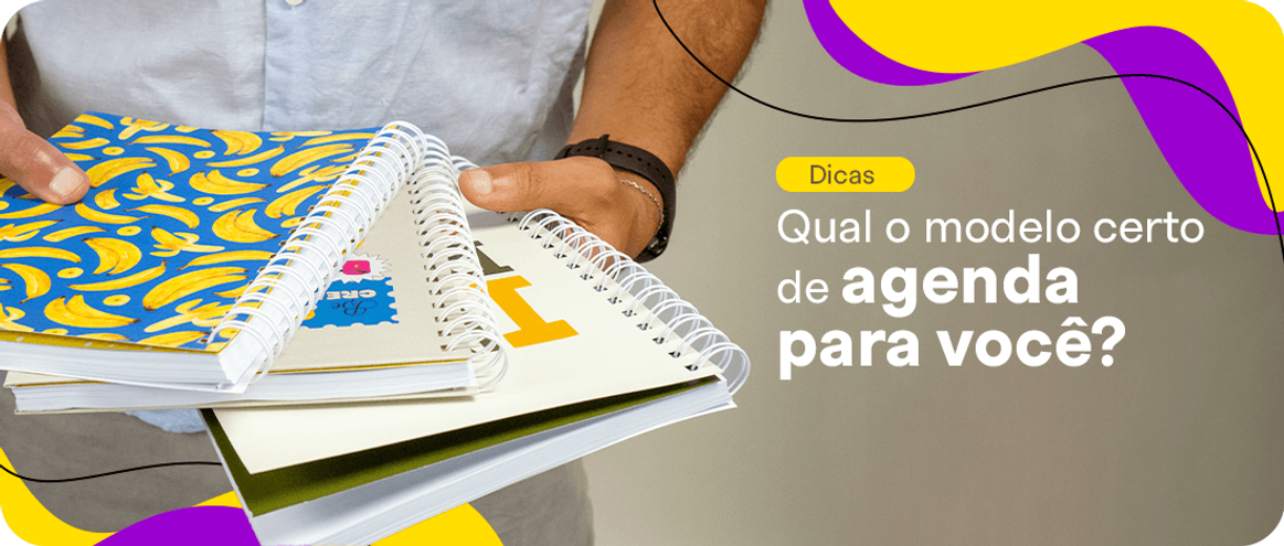 Qual é o modelo certo de Agenda para você? Qual é o modelo certo de Agenda para você?