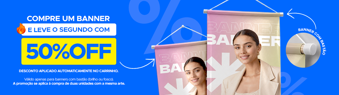 Compre um banner e leve o segundo com 50%OFF