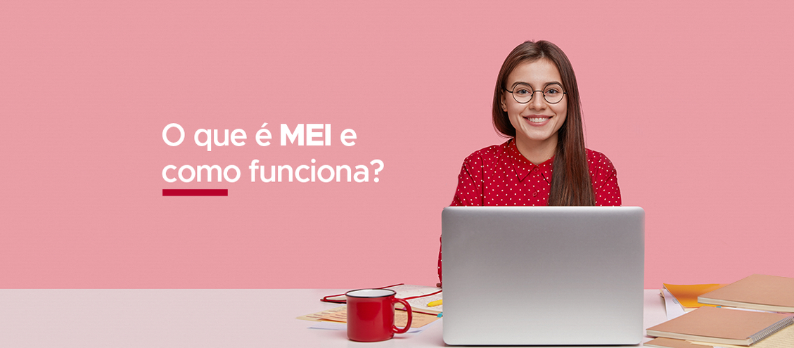 O que é MEI e como funciona?