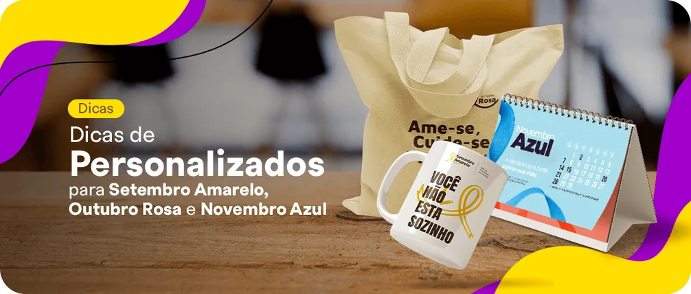 Dicas de Brindes Personalizados para Setembro Amarelo, Outubro Rosa e Novembro Azul