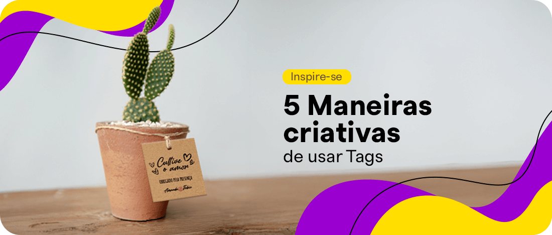 5 Maneiras criativas de usar Tags Personalizadas! 5 Maneiras criativas de usar Tags Personalizadas!