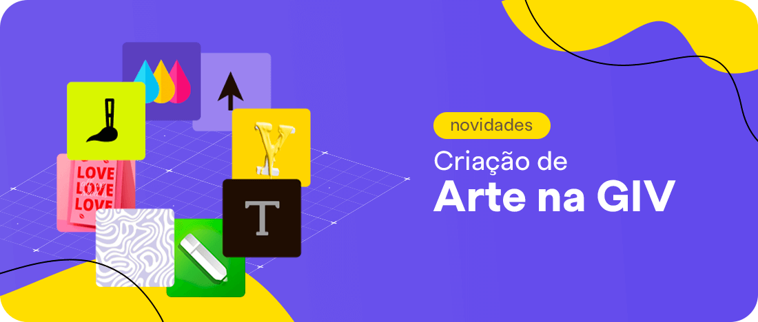 + Facilidade: Criação de Arte na GIV!  