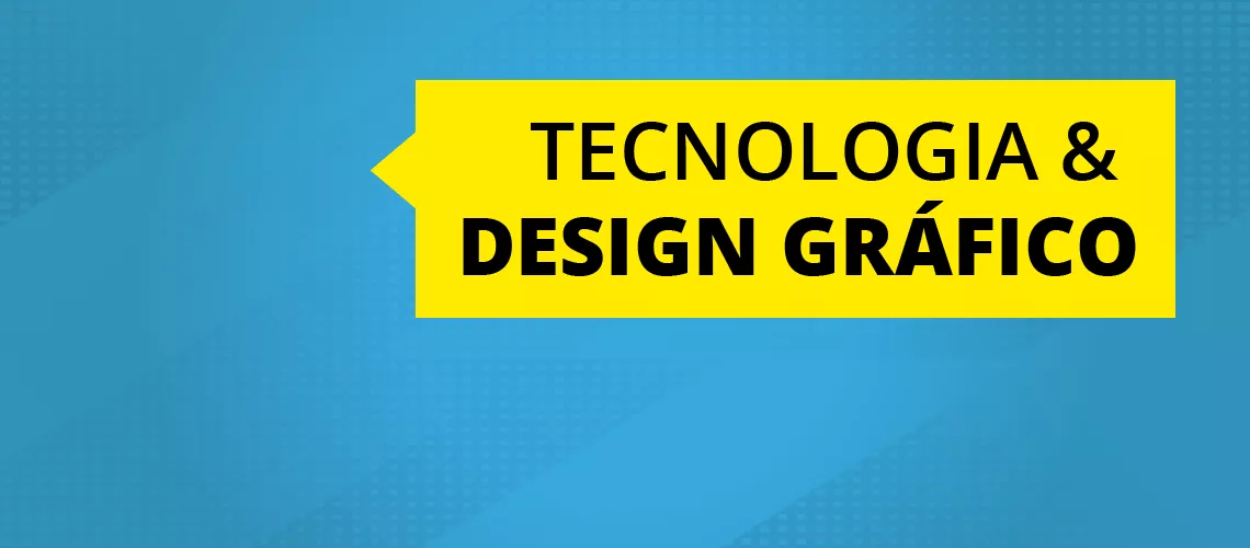 A tecnologia e o design gráfico