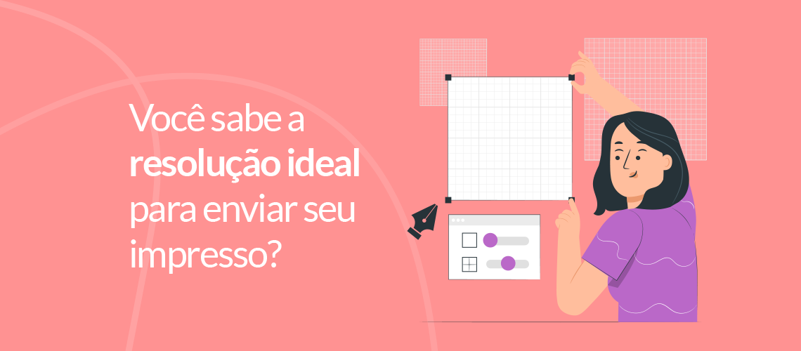 Qual a melhor resolução para impressão? Qual a melhor resolução para impressão?