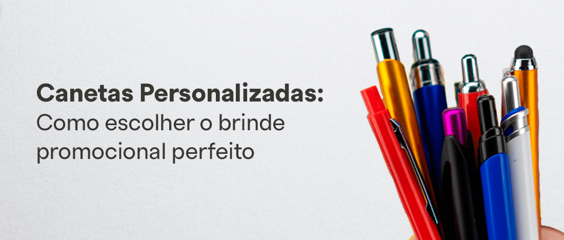 Canetas Personalizadas: Como escolher o brinde promocional perfeito! Canetas Personalizadas: Como escolher o brinde promocional perfeito!