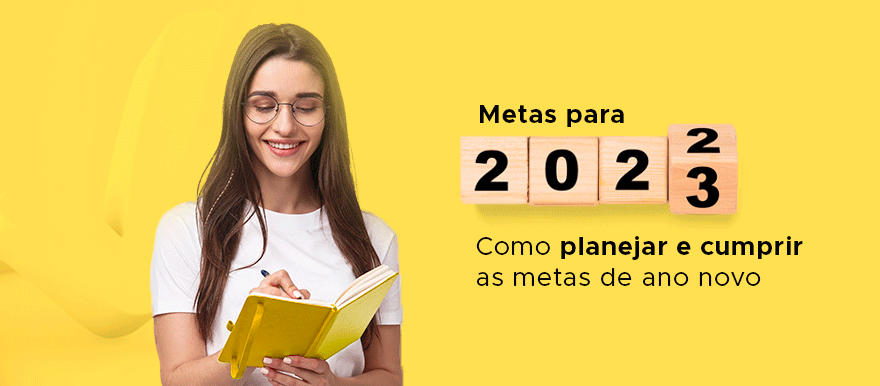 Metas para 2023: Como planejar e cumprir as metas de ano novo Metas para 2023: Como planejar e cumprir as metas de ano novo