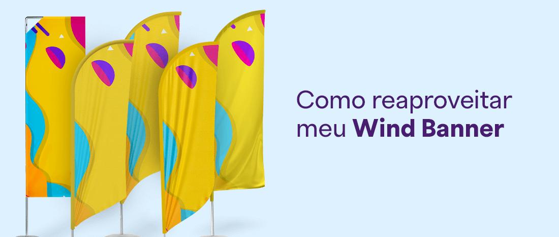 Como reaproveitar meu Wind Banner Como reaproveitar meu Wind Banner