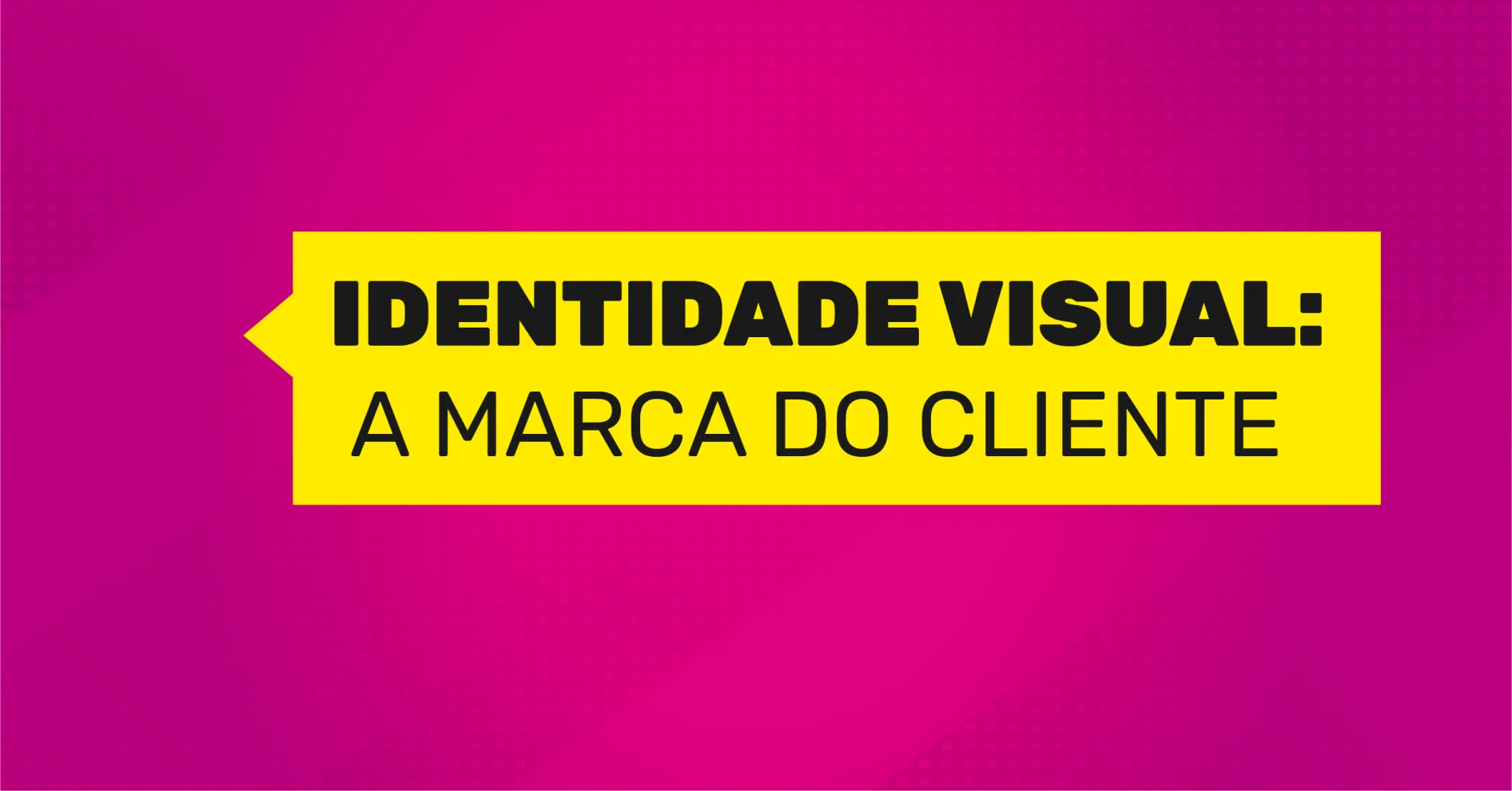 Identidade visual: a alma do negócio Identidade visual: a alma do negócio