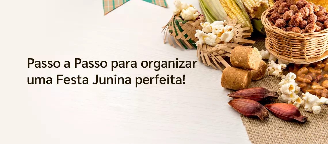 Passo a Passo para organizar uma Festa Junina perfeita! Passo a Passo para organizar uma Festa Junina perfeita!