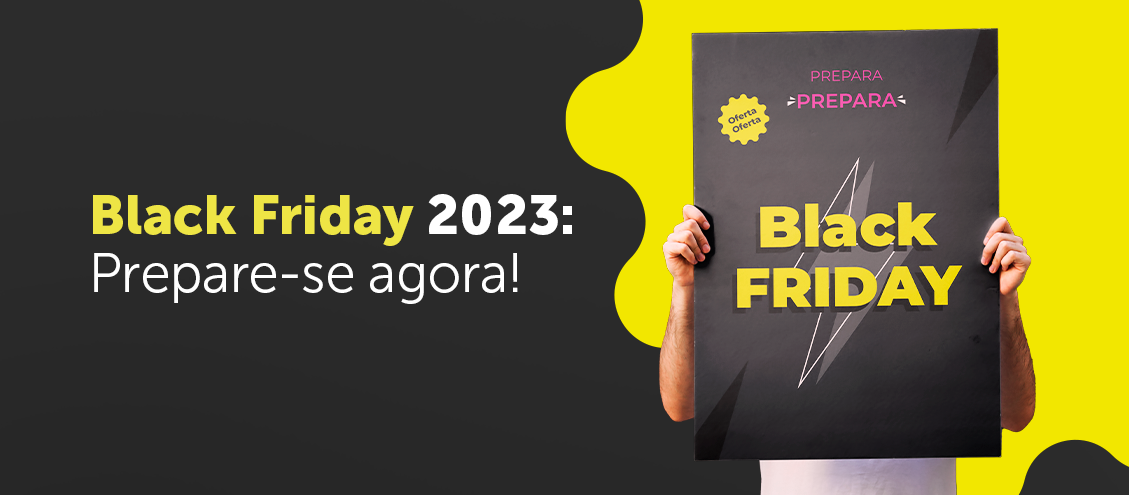 10 Dicas para se preparar para a Black Friday 10 Dicas para se preparar para a Black Friday