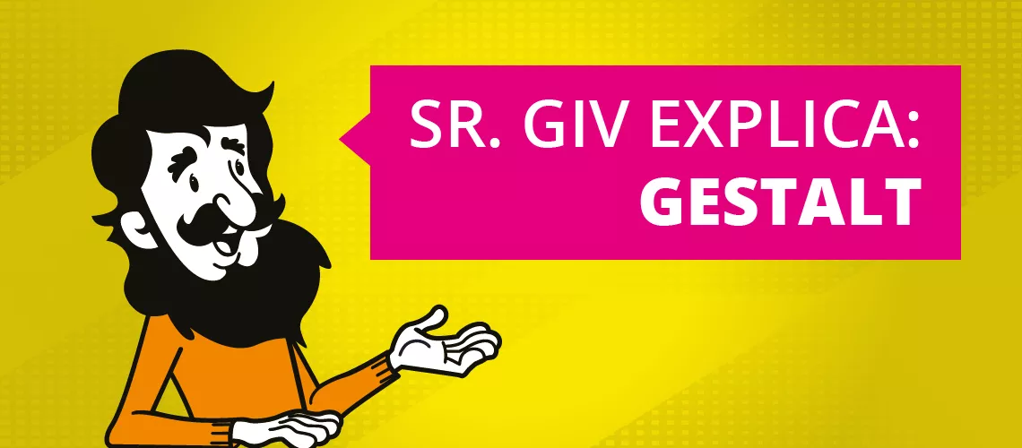 Sr. GIV explica: Gestalt