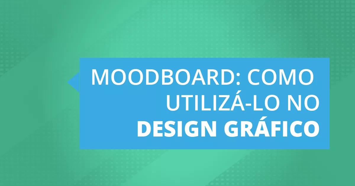 Sr. GIV explica: o que é Moodboard e como utilizar no design gráfico