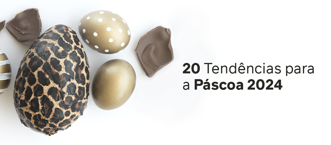 20 Tendências para a Páscoa 2024 20 Tendências para a Páscoa 2024