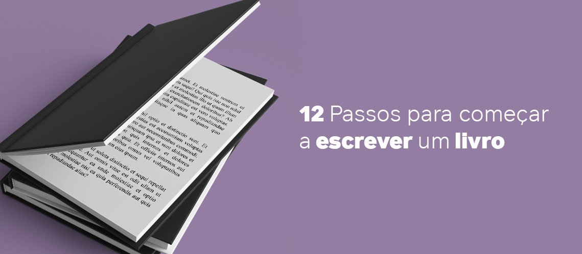 12 Passos para começar a escrever um livro 12 Passos para começar a escrever um livro