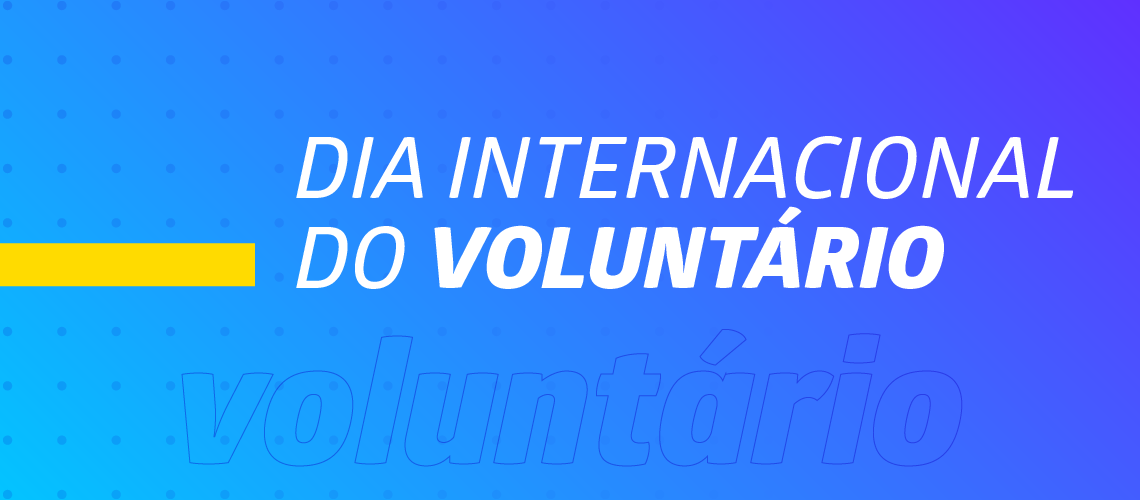 05/12 – Dia Internacional do Voluntário 05/12 – Dia Internacional do Voluntário