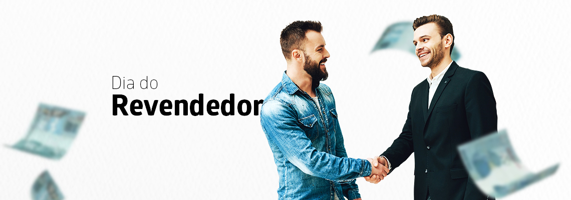 20 de Junho: Dia do Revendedor