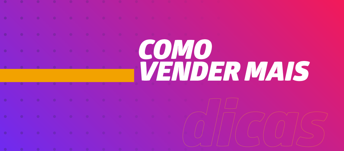 4 dicas preciosas para aumentar suas vendas 4 dicas preciosas para aumentar suas vendas