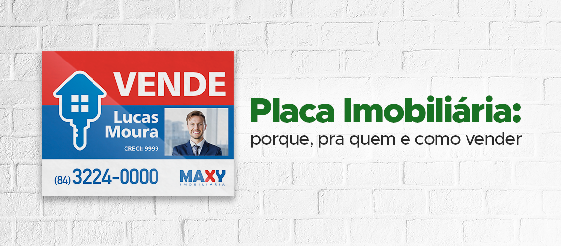 Saiba porque, pra quem e como vender Placa Imobiliária PVC Personalizada! Saiba porque, pra quem e como vender Placa Imobiliária PVC Personalizada!