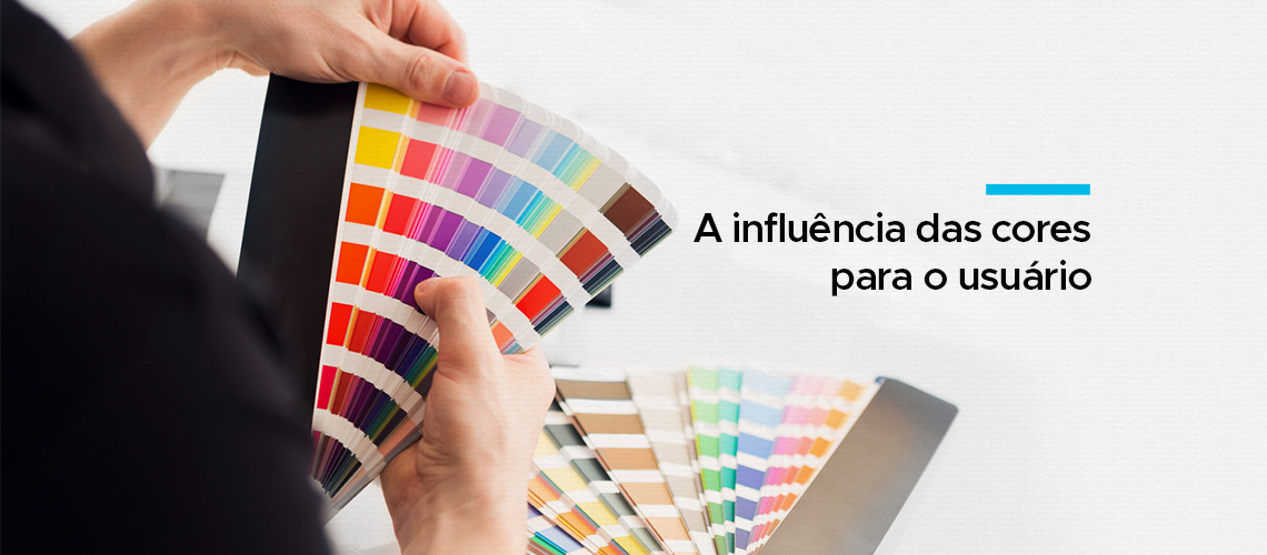 Como as cores têm influência na experiência do usuário? Como as cores têm influência na experiência do usuário?