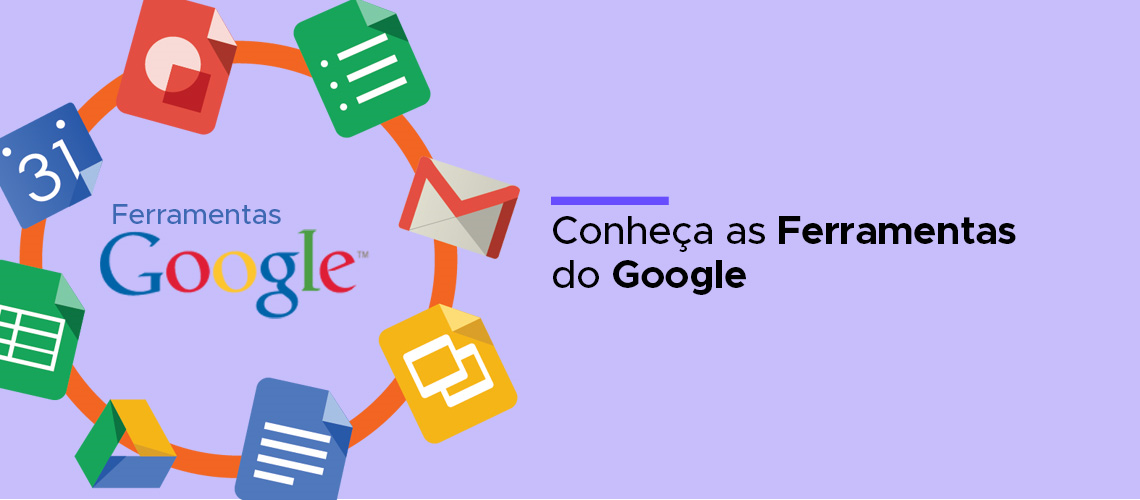 5 ferramentas do Google poderosas que você deve conhecer