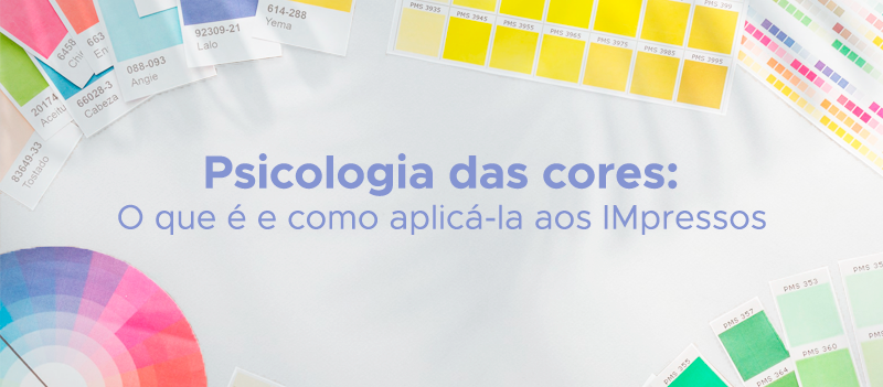 Psicologia das cores: O que é e como aplicá-la aos IMpressos