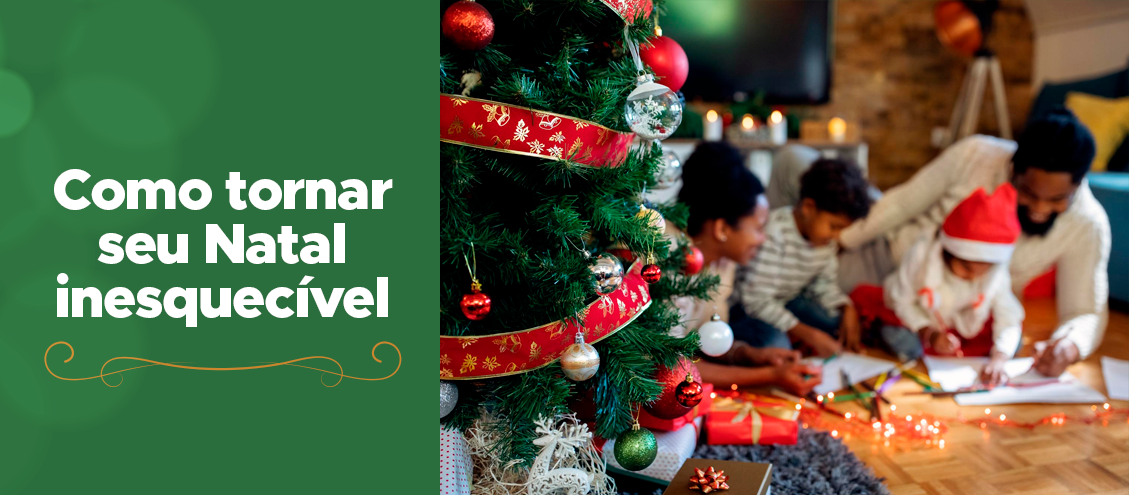 Como tornar seu Natal inesquecível Como tornar seu Natal inesquecível