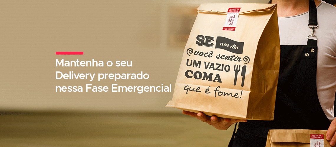 Mantenha o seu Delivery preparado nessa Fase Emergencial Mantenha o seu Delivery preparado nessa Fase Emergencial