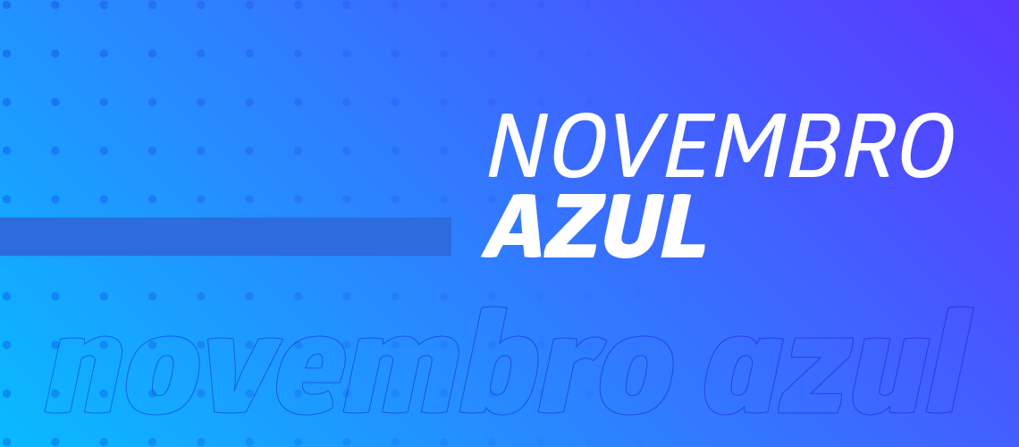 Novembro Azul: o mês da conscientização contra o câncer de próstata Novembro Azul: o mês da conscientização contra o câncer de próstata