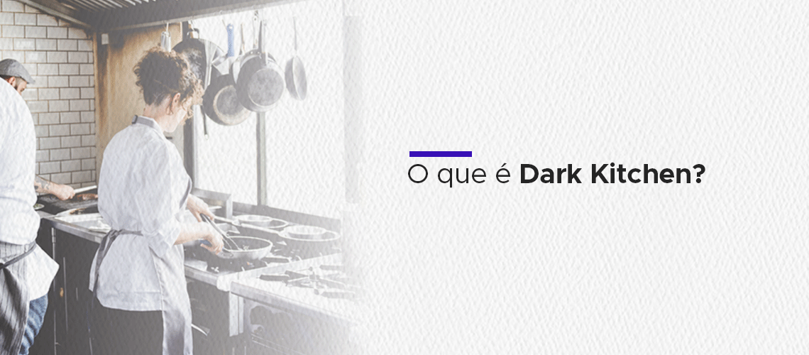 O que é Dark Kitchen? O que é Dark Kitchen?