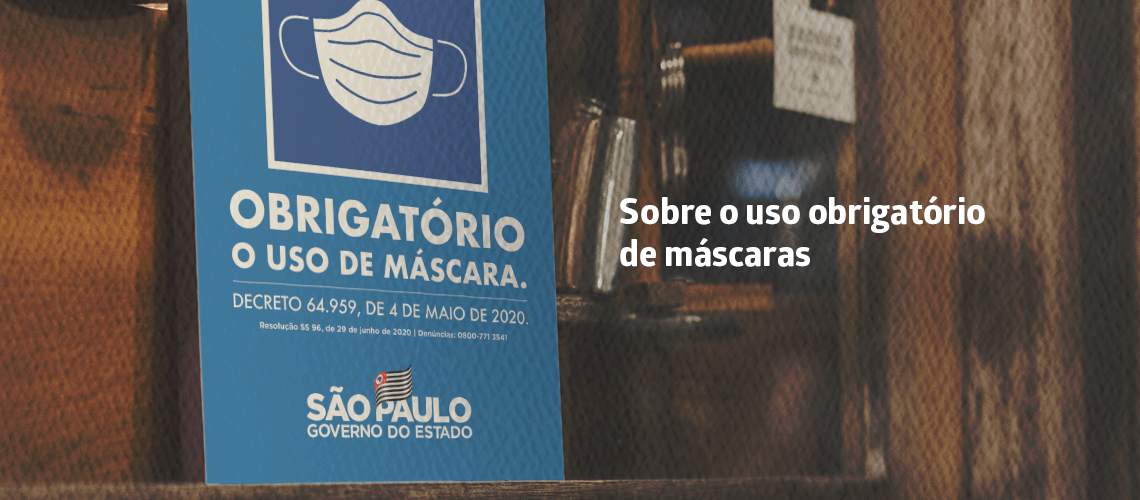 Sinalize sobre o uso obrigatório de máscara! Sinalize sobre o uso obrigatório de máscara!