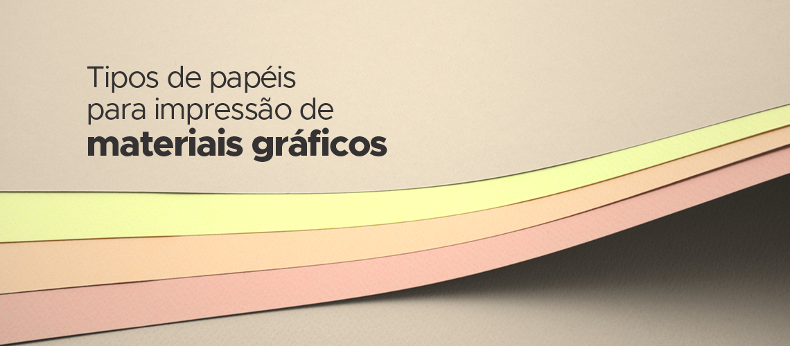 10 Tipos de papéis para impressão de materiais gráficos | FuturaIM
