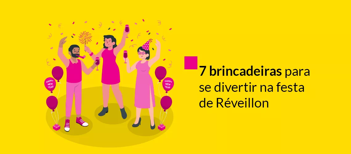 7 brincadeiras para se divertir na festa de Réveillon | GIV Online